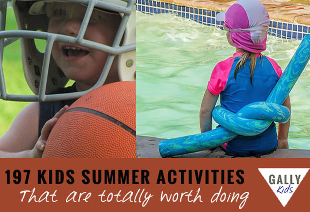197 summer activities for kids worth doing : all the fun you can have from arts and crafts to outdoor epxeriments