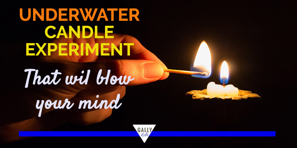 Underwater Candle Experiment That You Must Do With Your Kids
