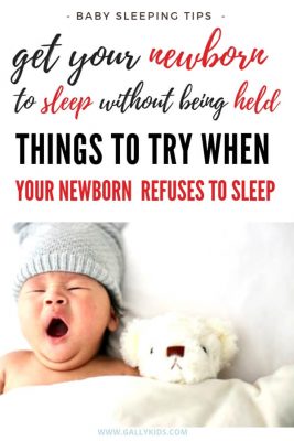 Get your newborn to sleep without being held. Things to try when your newborn refuses to sleep. It may seem like your baby doesn't want to go to sleep at all. But maybe he/she just needs one of these things to make him comfortable.